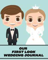 Our First Look Wedding Journal : Wedding Day Bride and Groom Love Notes