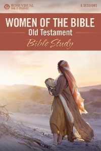 Women of the Bible : Old Testament (Rose Visual Bible Studies)