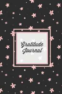 Gratitude Journal : Guided Daily Writing Prompts, Life Reflection, Write Positive Things You're Grateful & Thankful For, Every Day Thoughts, Happiness Diary