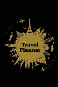 Travel Planner : Record Vacation Planner, Trip Journal, Packing Things List, Itinerary Notes Pages, Love Traveling Gift, Notebook, Diary, Book