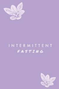 Intermittent Fasting : You Can Daily Track Your Food & Water, Weight Loss Tracker, Plus Goals Log, Journal, Diary