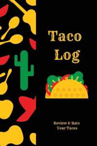 Taco Log : Tacos Review Journal, Mexican Food, Gift, Notebook, Diary, Book