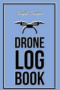 Drone Log Book : Flight Experience Logbook, Record Aircraft, Unmanned Pilot Hours, Gift, Journal