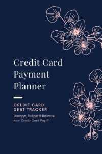 Credit Card Payment Planner : Payoff Credit Card, Account Debt Tracker, Track Personal Details, Budget and Balance, Logbook