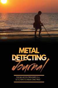 Metal Detecting Journal : Record Detector Machine & Settings Used, Keep Track of Treasure, Finds & Items Found Pages, Log Location, Notes, Detectorists Gift, Notebook, Book