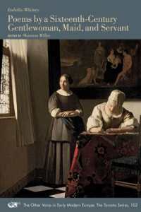 Poems by a Sixteenth-Century Gentlewoman, Maid, and Servant (The Other Voice in Early Modern Europe: the Toronto Series)