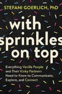 With Sprinkles on Top : Everything Vanilla People and Their Kinky Partners Need to Know to Communicate, Explore, and Connect