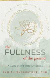 The Fullness of the Ground : A Guide to Embodied Awakening