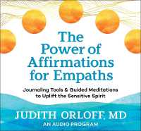 The Power of Affirmations for Empaths : Journaling Tools and Guided Meditations to Uplift the Sensitive Spirit