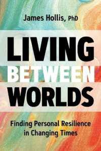 Living between Worlds : Finding Personal Resilience in Changing Times