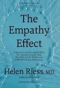 The Empathy Effect : 7 Neuroscience-Based Keys for Transforming the Way We Live, Love, Work, and Connect Across Differences