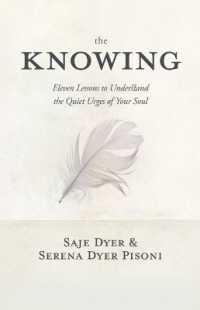 The Knowing : 11 Lessons to Understand the Quiet Urges of Your Soul