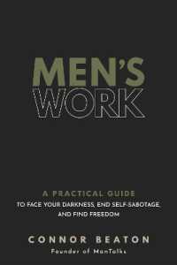 Men's Work : A Practical Guide to Face Your Darkness, End Self-Sabotage, and Find Freedom