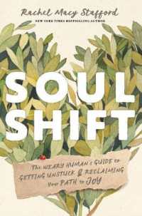 Soul Shift : The Weary Human's Guide to Getting Unstuck and Reclaiming Your Path to Joy