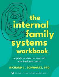 The Internal Family Systems Workbook : A Guide to Discover Your Self and Heal Your Parts (Sounds True Inner Workbooks)