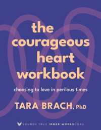 The Courageous Heart Workbook : Choosing to Love in Perilous Times (Sounds True Inner Workbooks)