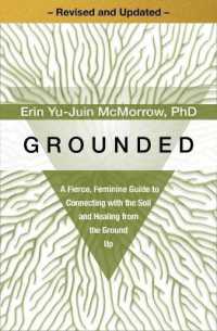 Grounded : A Fierce, Feminine Guide to Connecting with the Soil and Healing from the Ground Up