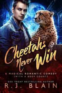Cheetahs Never Win : A Magical Romantic Comedy (with a body count) (Magical Romantic Comedy (with a Body Count))