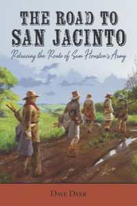 The Road to San Jacinto : Retracing the Route of Sam Houston's Army