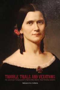 Trouble, Trials Trouble, Trials, and Vexations: the Journal and Correspondence of Rachel Perry Moores , Texan Plantation Mistress : The Journal and Correspondence of Rachel Perry Moores , Texan Plantation Mistress