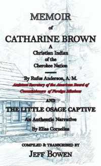 Memoir of Catharine Brown A Christian Indian of the Cherokee Nation by Rufus Anderson AND The Little Osage Captive An Authentic Narrative by Elias Cor