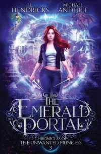 The Emerald Portal: A YA Halfling Fae UF/Adventure Series (Chronicles of the Unwanted Princess") 〈3〉
