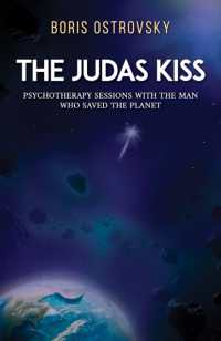 The Judas Kiss : Psychotherapy Sessions with the Man Who Saved the Planet