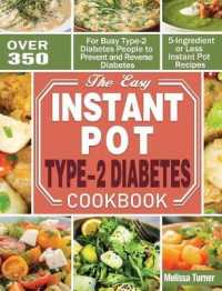 The Easy Instant Pot Type-2 Diabetes Cookbook: Over 350 5-Ingredient or Less Instant Pot Recipes for Busy Type-2 Diabetes People to Prevent and Revers