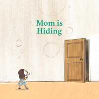 Mom Is Hiding (Hopeful Picture Books)
