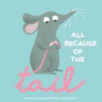 All Because of the Tail (Sunbird Picture Books Series #3) （Library Binding）