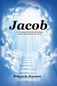 Jacob : A Crooked Stick Stricken and Cherished by God (Bible Biographies)