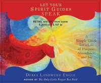 Let Your Spirit Guides Speak : A Simple Guide for a Life of Purpose， Abundance， and Joy