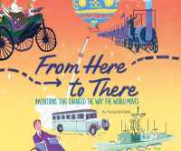 From Here to There : Inventions That Changed the Way the World Moves
