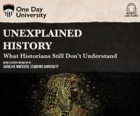 Unexplained History : What Historians Still Don't Understand (One Day University)