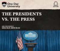 The Presidents vs. the Press (One Day University)