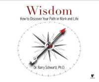Wisdom : How to Discover Your Path in Work and Life