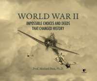 World War II : Impossible Choices and Deeds That Changed History