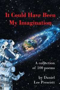 It Could Have Been My Imagination : A Collection of 100 Poems