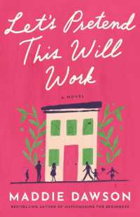 Let's Pretend This Will Work : A Novel