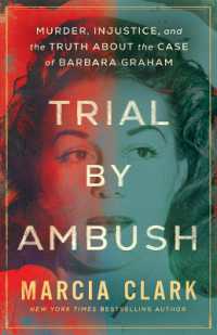 Trial by Ambush : Murder, Injustice, and the Truth about the Case of Barbara Graham