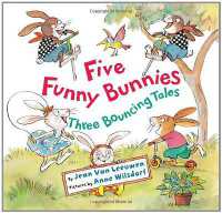 Five Funny Bunnies : Three Bouncing Tales
