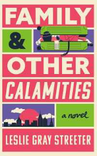 Family & Other Calamities : A Novel