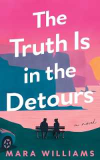 The Truth Is in the Detours : A Novel