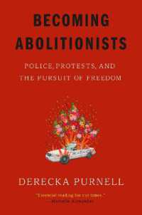 Becoming Abolitionists : Police, Protests, and the Pursuit of Freedom
