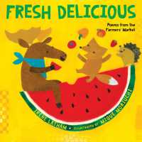 Fresh Delicious : Poems from the Farmers' Market