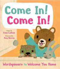 Come In! Come In! : Wordspinners to Welcome You Home