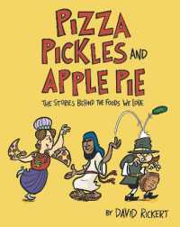 Pizza, Pickles, and Apple Pie : The Stories Behind the Foods We Love