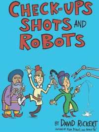 Checkups, Shots, and Robots : True Stories Behind How Doctors Treat Us