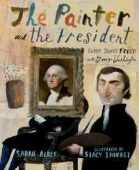 The Painter and the President : Gilbert Stuart's Brush with George Washington