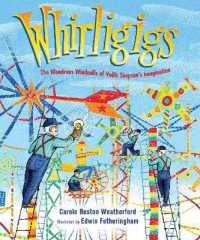 Whirligigs : The Wondrous Windmills of Vollis Simpson's Imagination